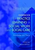 Handbook for Practice Learning in Social Work and Social Care, Knowledge and Theory, Joyce Lishman